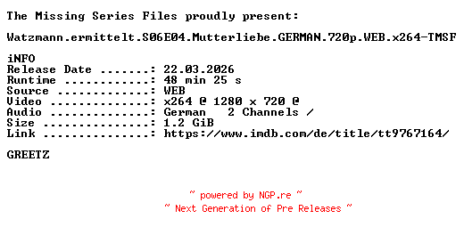 NFO for the release Watzmann.ermittelt.S06E04.Mutterliebe.GERMAN.720p.WEB.x264-TMSF by TMSF