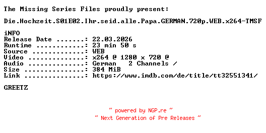 NFO for the release Die.Hochzeit.S01E02.Ihr.seid.alle.Papa.GERMAN.720p.WEB.x264-TMSF by TMSF