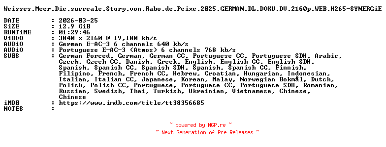 NFO for the release Weisses.Meer.Die.surreale.Story.von.Rabo.de.Peixe.2025.GERMAN.DL.DOKU.DV.2160p.WEB.H265-SYNERGiE by SYNERGiE