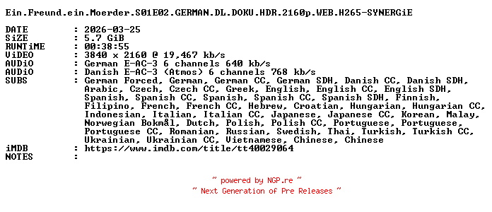 NFO for the release Ein.Freund.ein.Moerder.S01E02.GERMAN.DL.DOKU.HDR.2160p.WEB.H265-SYNERGiE by SYNERGiE
