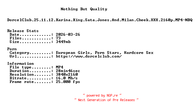 NFO for the release DorcelClub.25.11.12.Karina.King.Sata.Jones.And.Milan.Cheek.XXX.2160p.MP4-NBQ by NBQ