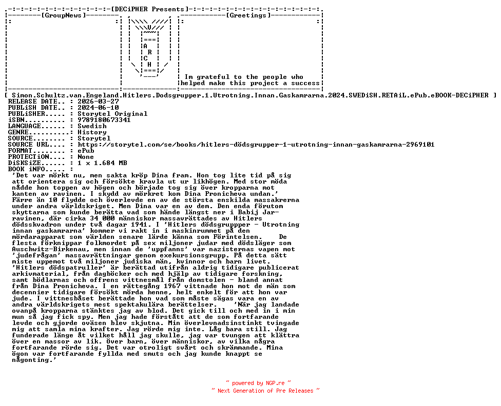 NFO for the release Simon.Schultz.Van.Engeland.Hitlers.Dodsgrupper.1.Utrotning.Innan.Gaskamrarna.2024.SWEDiSH.RETAiL.ePub.eBOOK-DECiPHER by DECiPHER