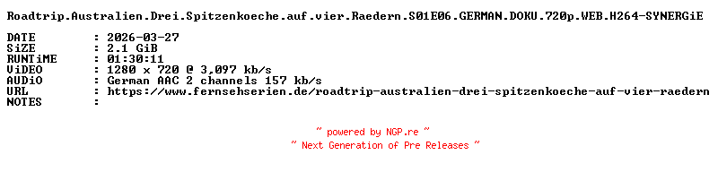 NFO for the release Roadtrip.Australien.Drei.Spitzenkoeche.auf.vier.Raedern.S01E06.GERMAN.DOKU.720p.WEB.H264-SYNERGiE by SYNERGiE