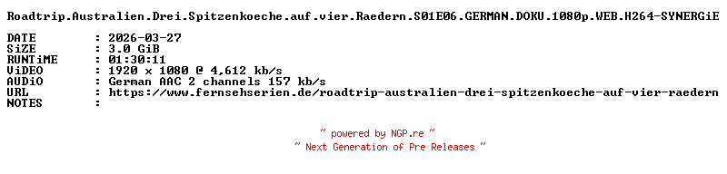 NFO for the release Roadtrip.Australien.Drei.Spitzenkoeche.auf.vier.Raedern.S01E06.GERMAN.DOKU.1080p.WEB.H264-SYNERGiE by SYNERGiE