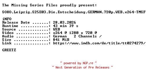 NFO for the release SOKO.Leipzig.S25E03.Die.Entscheidung.GERMAN.720p.WEB.x264-TMSF by TMSF