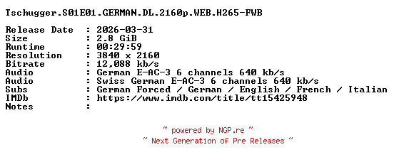 NFO for the release Tschugger.S01E01.GERMAN.DL.2160p.WEB.H265-FWB by FWB