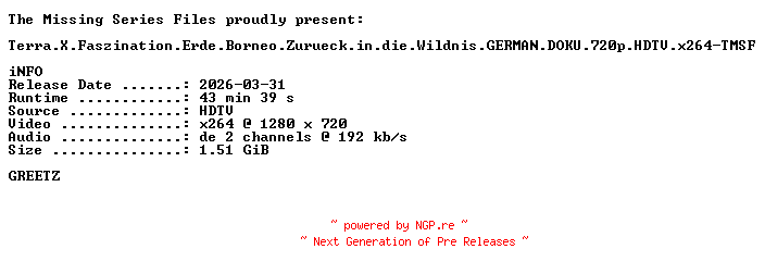 NFO for the release Terra.X.Faszination.Erde.Borneo.Zurueck.in.die.Wildnis.GERMAN.DOKU.720p.HDTV.x264-TMSF by TMSF