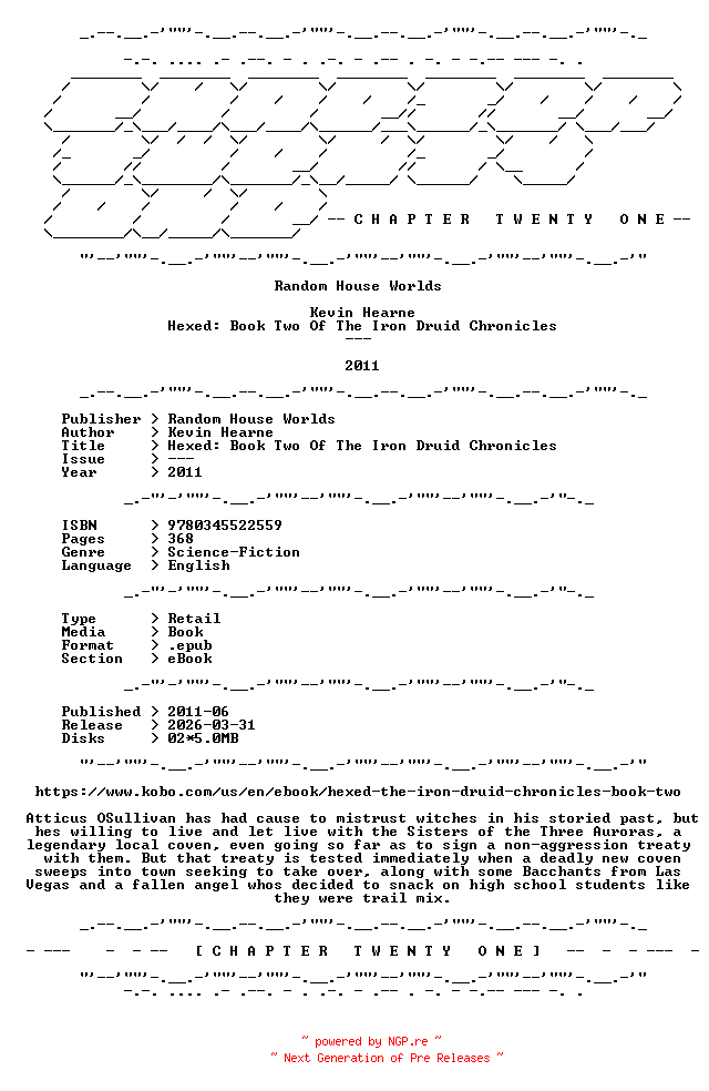 NFO for the release Kevin.Hearne.-.Hexed.Book.Two.Of.The.Iron.Druid.Chronicles.2011.RETAIL.EPUB.eBook-CTO by CTO
