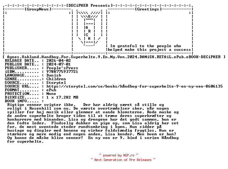 NFO for the release Agnes.Vahlund.Handbog.For.Superhelte.9.En.Ny.Ven.2024.DANiSH.RETAiL.ePub.eBOOK-DECiPHER by DECiPHER