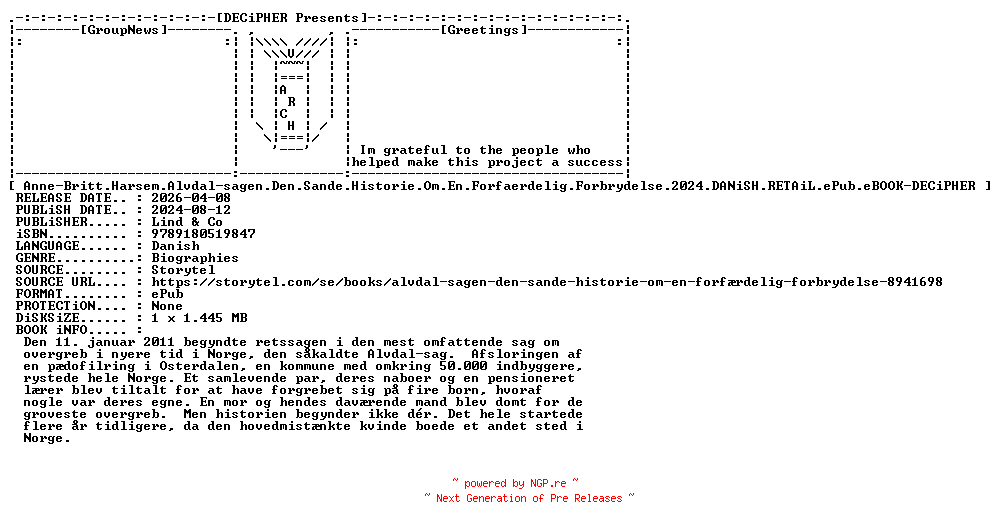 NFO for the release Anne.Britt.Harsem.Alvdal.Sagen.Den.Sande.Historie.Om.En.Forfaerdelig.Forbrydelse.2024.DANiSH.RETAiL.ePub.eBOOK-DECiPHER by DECiPHER