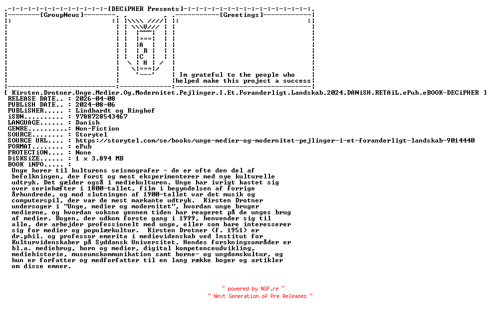 NFO for the release Kirsten.Drotner.Unge.Medier.Og.Modernitet.Pejlinger.I.Et.Foranderligt.Landskab.2024.DANiSH.RETAiL.ePub.eBOOK-DECiPHER by DECiPHER