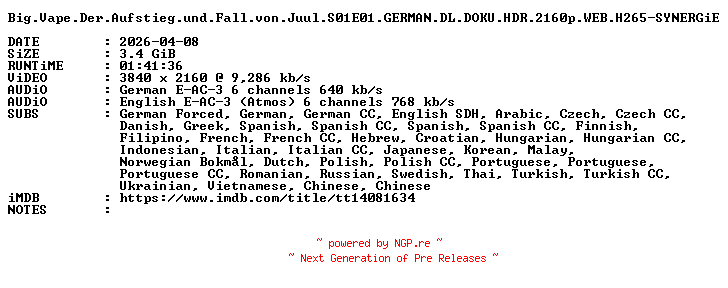 NFO for the release Big.Vape.Der.Aufstieg.und.Fall.von.Juul.S01E01.GERMAN.DL.DOKU.HDR.2160p.WEB.H265-SYNERGiE by SYNERGiE