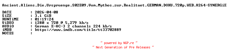 NFO for the release Ancient.Aliens.Die.Urspruenge.S02E09.Vom.Mythos.zur.Realitaet.GERMAN.DOKU.720p.WEB.H264-SYNERGiE by SYNERGiE