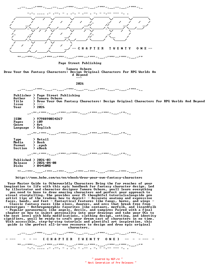 NFO for the release Tamara.Osborn.-.Draw.Your.Own.Fantasy.Characters.Design.Original.Characters.For.RPG.Worlds.And.Beyond.2026.RETAIL.EPUB.eBook-CTO by CTO