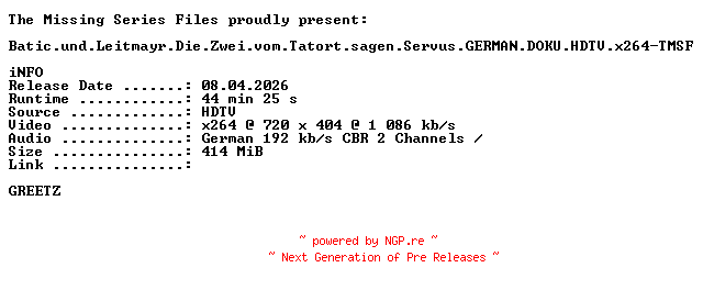 NFO for the release Batic.und.Leitmayr.Die.Zwei.vom.Tatort.sagen.Servus.GERMAN.DOKU.HDTVRip.x264-TMSF by TMSF