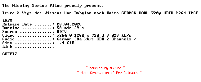 NFO for the release Terra.X.Wege.des.Wissens.Von.Babylon.nach.Kairo.GERMAN.DOKU.720p.HDTV.x264-TMSF by TMSF
