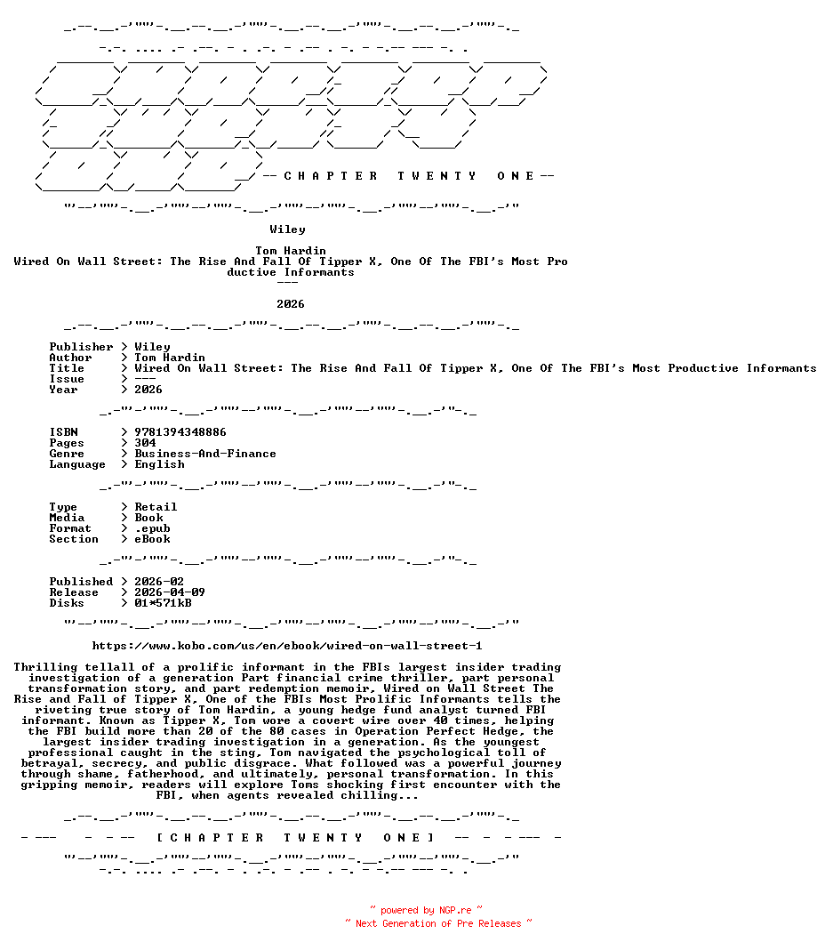NFO for the release Tom.Hardin.-.Wired.On.Wall.Street.The.Rise.And.Fall.Of.Tipper.X.One.Of.The.FBIs.Most.Productive.Informants.2026.RETAIL.EPUB.eBook-CTO by CTO