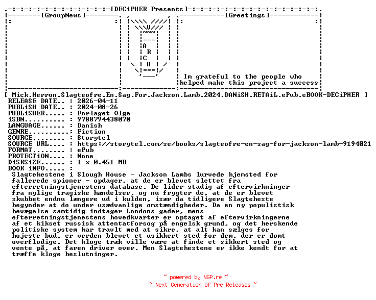 NFO for the release Mick.Herron.Slagteofre.En.Sag.For.Jackson.Lamb.2024.DANiSH.RETAiL.ePub.eBOOK-DECiPHER by DECiPHER