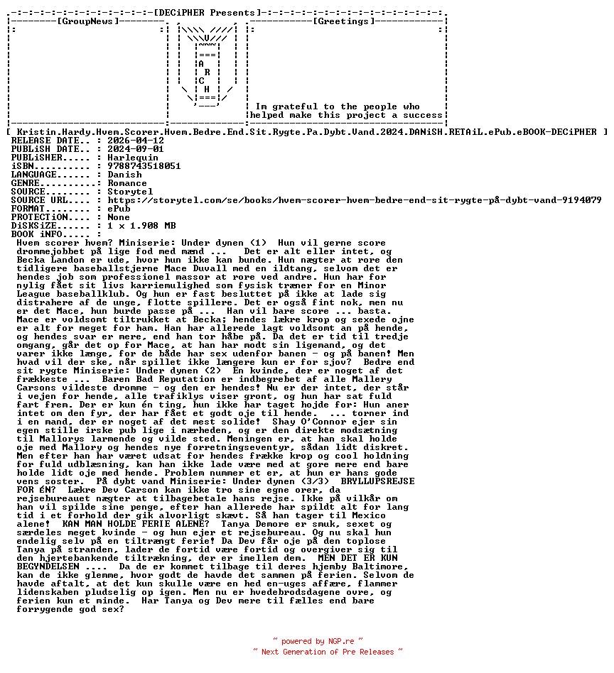 NFO for the release Kristin.Hardy.Hvem.Scorer.Hvem.Bedre.End.Sit.Rygte.Pa.Dybt.Vand.2024.DANiSH.RETAiL.ePub.eBOOK-DECiPHER by DECiPHER