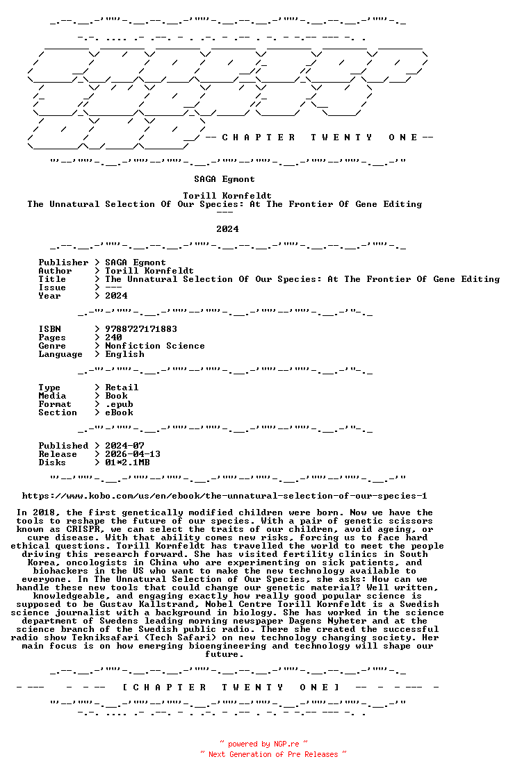 NFO for the release Torill.Kornfeldt.-.The.Unnatural.Selection.Of.Our.Species.At.The.Frontier.Of.Gene.Editing.2024.RETAIL.EPUB.eBook-CTO by CTO