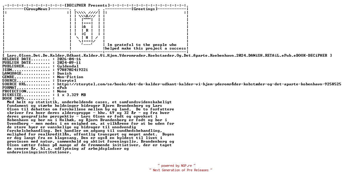 NFO for the release Lars.Olsen.Det.De.Kalder.Udkant.Kalder.Vi.Hjem.Yderomrader.Koebstaeder.Og.Det.Aparte.Koebenhavn.2024.DANiSH.RETAiL.ePub.eBOOK-DECiPHER by DECiPHER