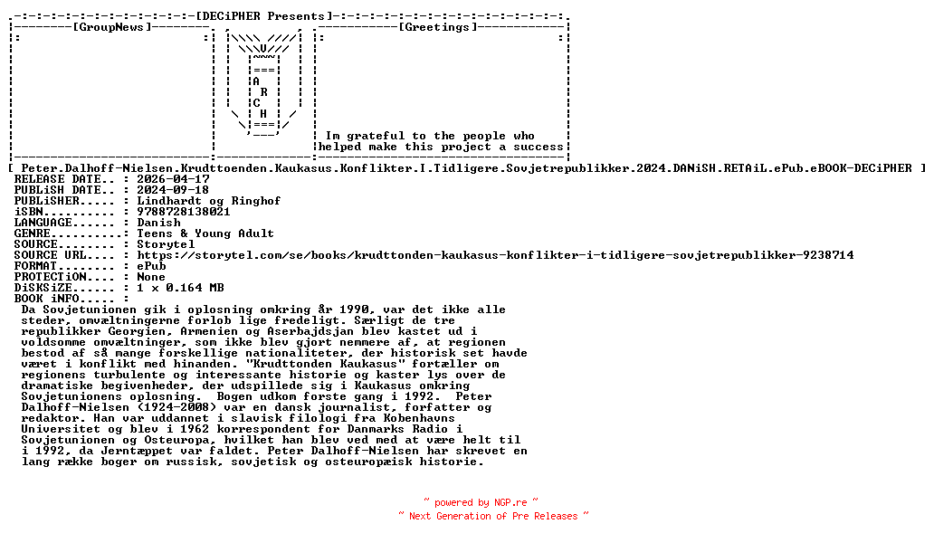 NFO for the release Peter.Dalhoff.Nielsen.Krudttoenden.Kaukasus.Konflikter.I.Tidligere.Sovjetrepublikker.2024.DANiSH.RETAiL.ePub.eBOOK-DECiPHER by DECiPHER