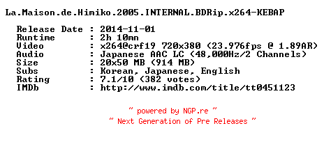 NFO for the release La.Maison.de.Himiko.2005.INTERNAL.BDRip.x264-KEBAP by KEBAP