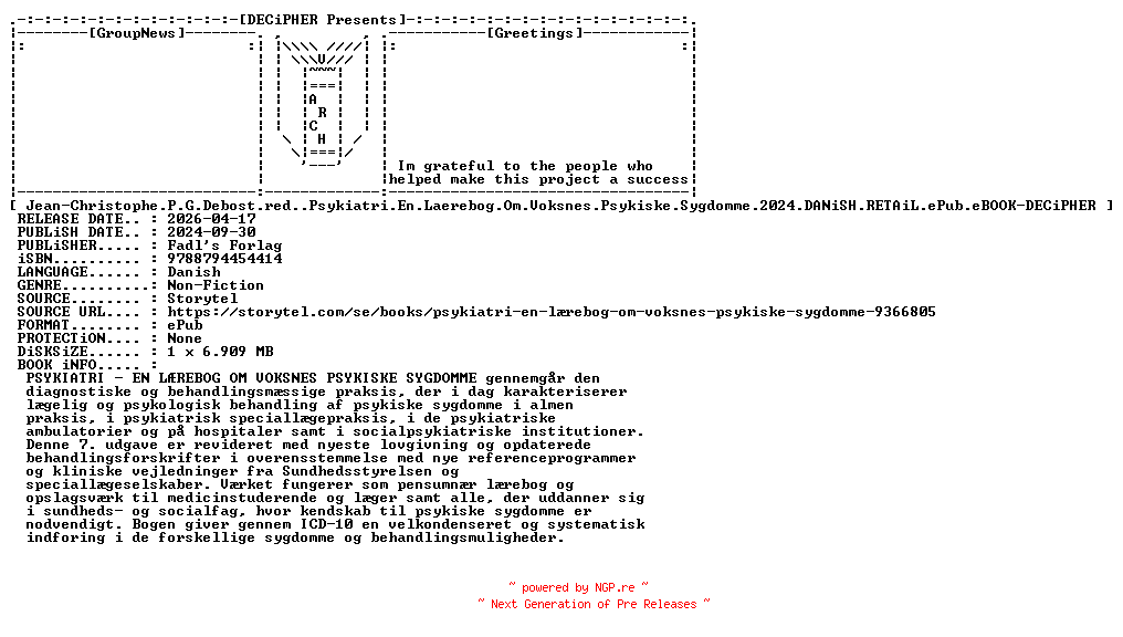NFO for the release Jean.Christophe.P.G.Debost.red.Psykiatri.En.Laerebog.Om.Voksnes.Psykiske.Sygdomme.2024.DANiSH.RETAiL.ePub.eBOOK-DECiPHER by DECiPHER