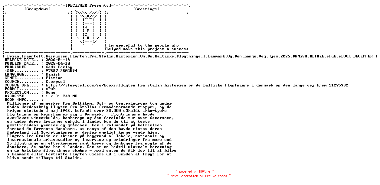 NFO for the release Brian.Traantoft.Rasmussen.Flugten.Fra.Stalin.Historien.Om.De.Baltiske.Flygtninge.I.Danmark.Og.Den.Lange.Vej.Hjem.2025.DANiSH.RETAiL.ePub.eBOOK-DECiPHER by DECiPHER