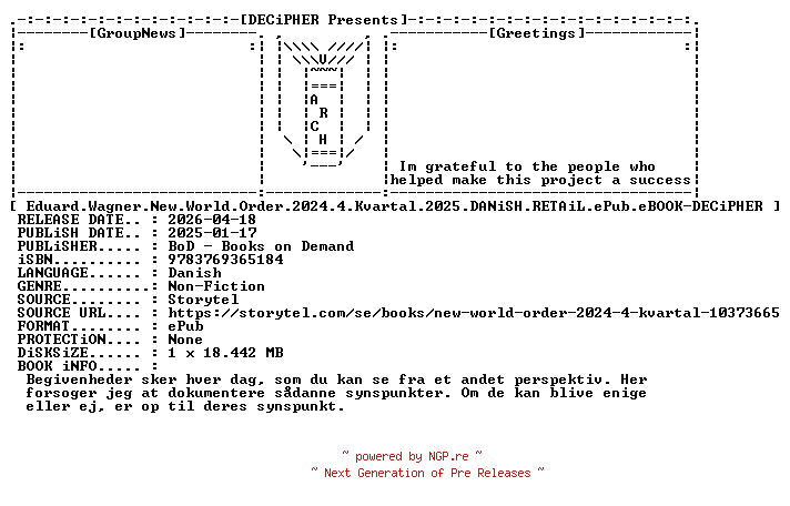 NFO for the release Eduard.Wagner.New.World.Order.2024.4.Kvartal.2025.DANiSH.RETAiL.ePub.eBOOK-DECiPHER by DECiPHER