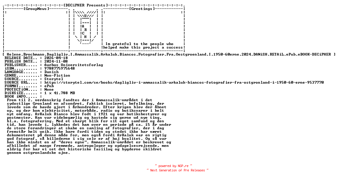 NFO for the release Helene.Brochmann.Dagligliv.I.Ammassalik.Arkaluk.Biancos.Fotografier.Fra.Oestgroenland.I.1950-60erne.2024.DANiSH.RETAiL.ePub.eBOOK-DECiPHER by DECiPHER