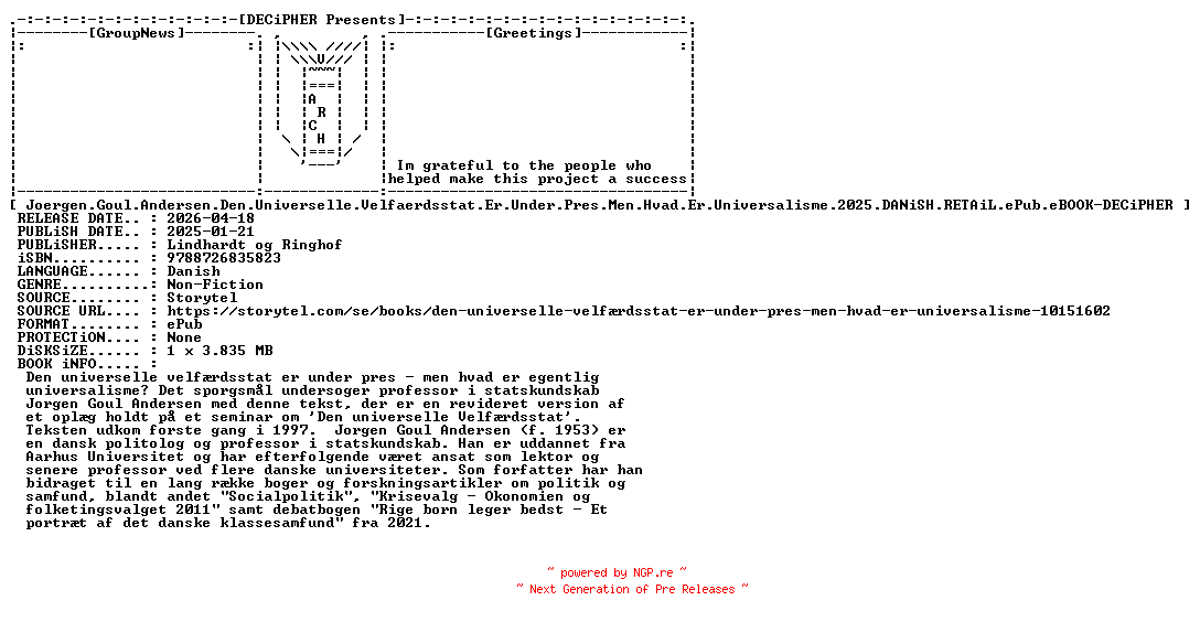NFO for the release Joergen.Goul.Andersen.Den.Universelle.Velfaerdsstat.Er.Under.Pres.Men.Hvad.Er.Universalisme.2025.DANiSH.RETAiL.ePub.eBOOK-DECiPHER by DECiPHER
