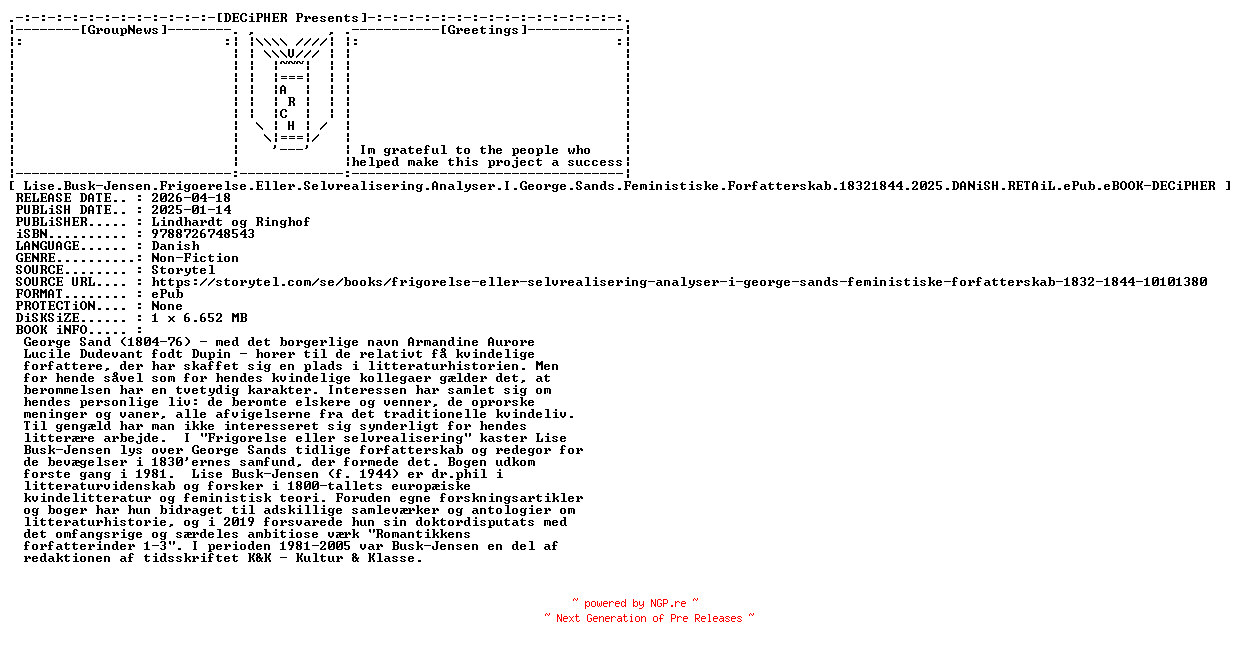 NFO for the release Lise.Busk.Jensen.Frigoerelse.Eller.Selvrealisering.Analyser.I.George.Sands.Feministiske.Forfatterskab.1832.1844.2025.DANiSH.RETAiL.ePub.eBOOK-DECiPHER by DECiPHER