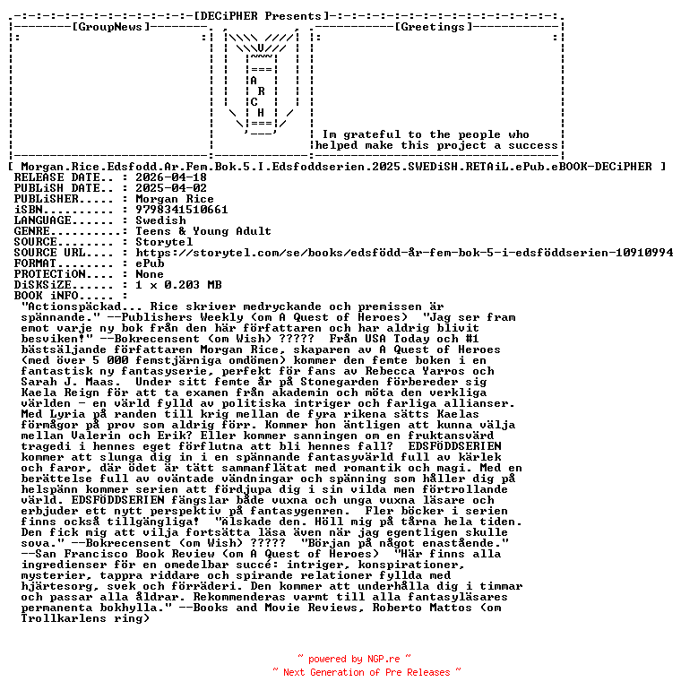 NFO for the release Morgan.Rice.Edsfodd.Ar.Fem.Bok.5.I.Edsfoddserien.2025.SWEDiSH.RETAiL.ePub.eBOOK-DECiPHER by DECiPHER