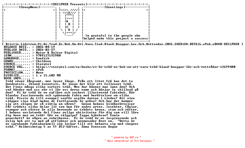 NFO for the release Kristin.Lidstrom.Vi.Ar.Trad.En.Bok.Om.Att.Vara.Trad.Bland.Knoppar.Lov.Och.Rottradar.2026.SWEDiSH.RETAiL.ePub.eBOOK-DECiPHER by DECiPHER