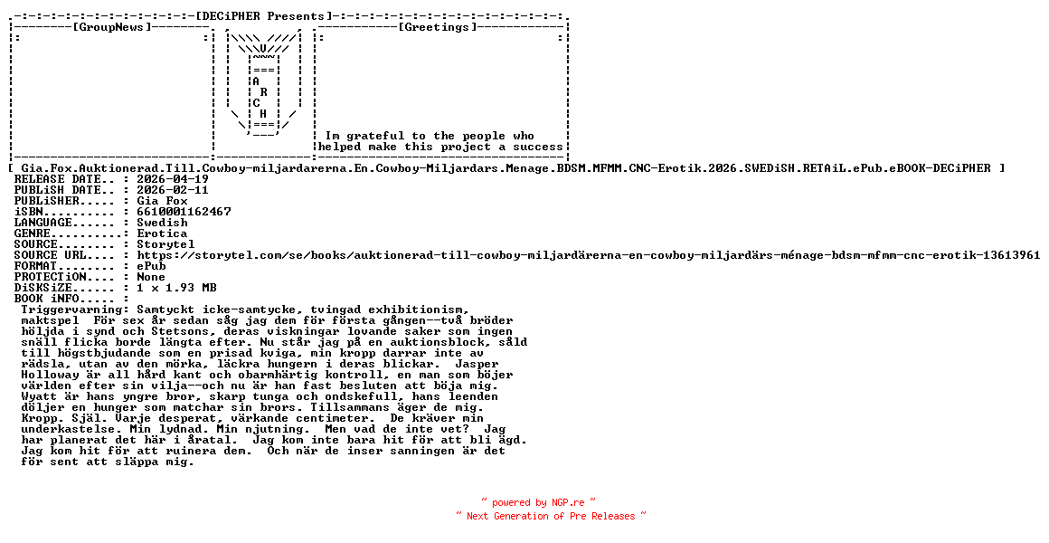 NFO for the release Gia.Fox.Auktionerad.Till.Cowboy.Miljardarerna.En.Cowboy.Miljardars.Menage.BDSM.Mfmm.CNC.Erotik.2026.SWEDiSH.RETAiL.ePub.eBOOK-DECiPHER by DECiPHER