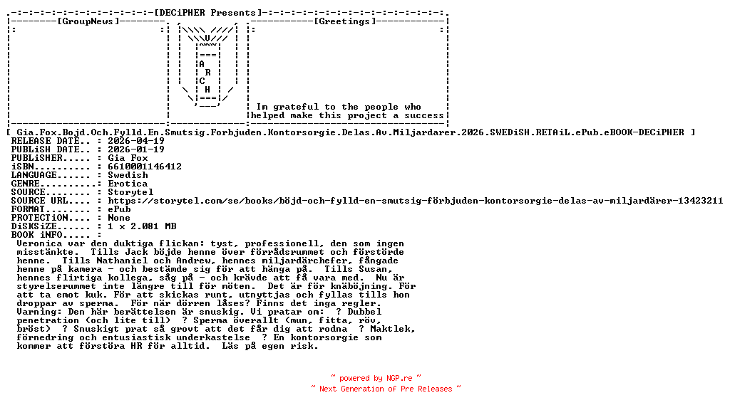 NFO for the release Gia.Fox.Bojd.Och.Fylld.En.Smutsig.Forbjuden.Kontorsorgie.Delas.Av.Miljardarer.2026.SWEDiSH.RETAiL.ePub.eBOOK-DECiPHER by DECiPHER