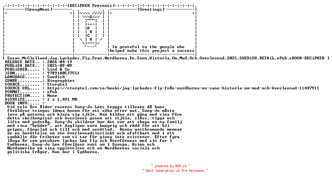 NFO for the release Susan.McClelland.Jag.Lyckades.Fly.Fran.Nordkorea.En.Sann.Historia.Om.Mod.Och.Overlevnad.2025.SWEDiSH.RETAiL.ePub.eBOOK-DECiPHER by DECiPHER