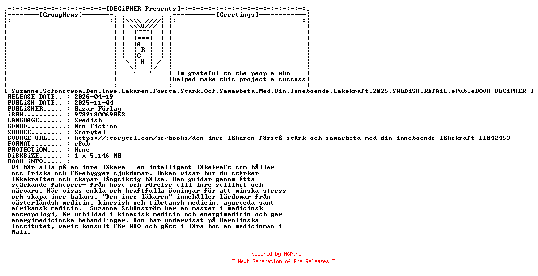 NFO for the release Suzanne.Schonstrom.Den.Inre.Lakaren.Forsta.Stark.Och.Samarbeta.Med.Din.Inneboende.Lakekraft.2025.SWEDiSH.RETAiL.ePub.eBOOK-DECiPHER by DECiPHER