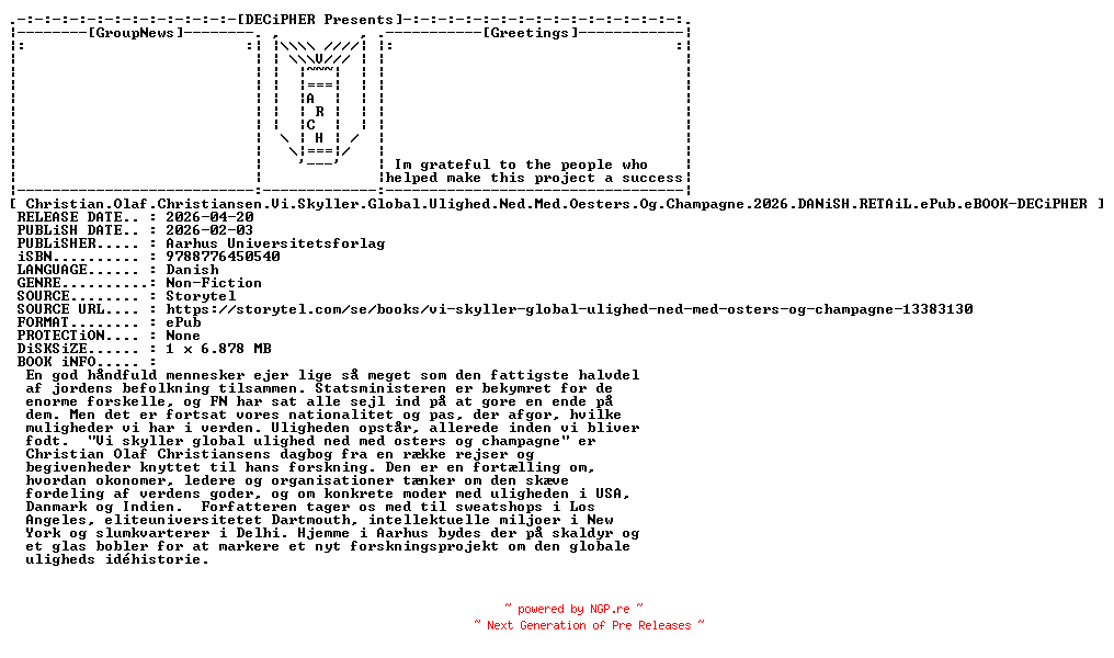 NFO for the release Christian.Olaf.Christiansen.Vi.Skyller.Global.Ulighed.Ned.Med.Oesters.Og.Champagne.2026.DANiSH.RETAiL.ePub.eBOOK-DECiPHER by DECiPHER