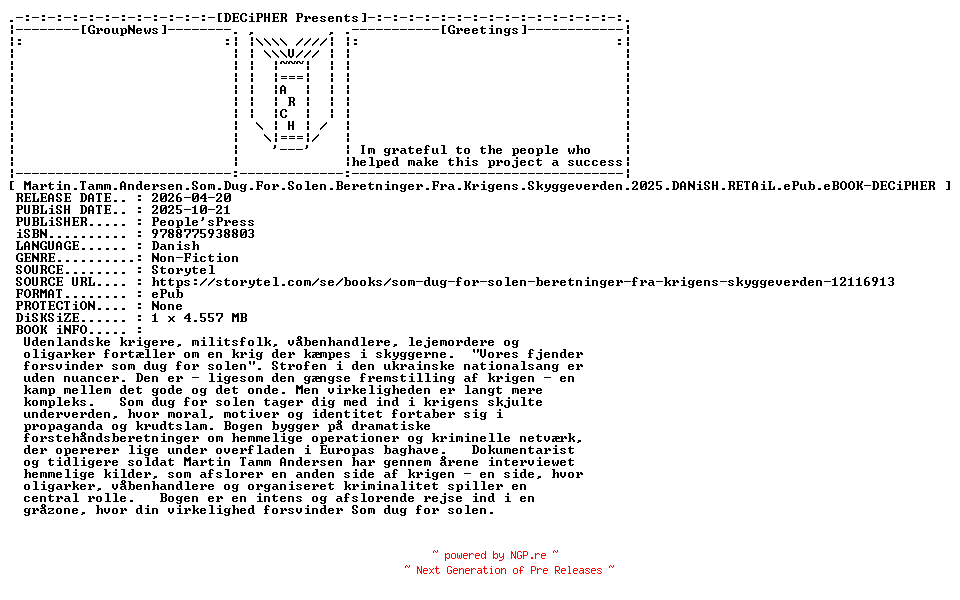 NFO for the release Martin.Tamm.Andersen.Som.Dug.For.Solen.Beretninger.Fra.Krigens.Skyggeverden.2025.DANiSH.RETAiL.ePub.eBOOK-DECiPHER by DECiPHER