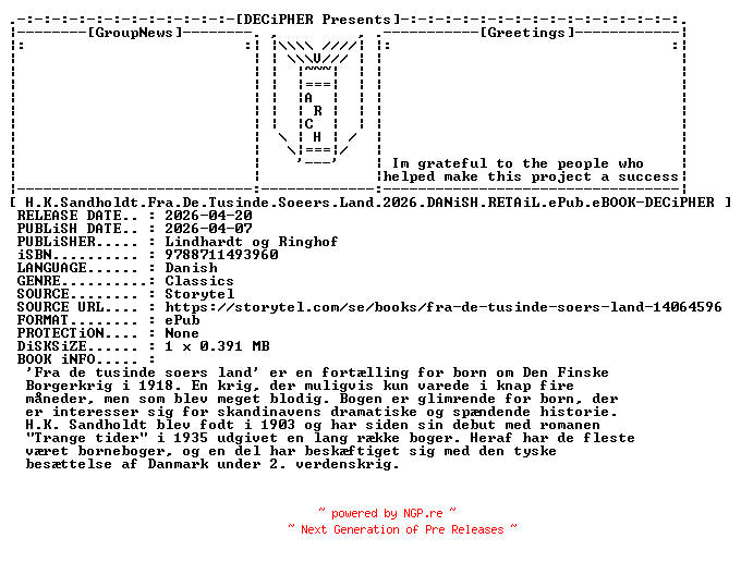 NFO for the release H.K.Sandholdt.Fra.De.Tusinde.Soeers.Land.2026.DANiSH.RETAiL.ePub.eBOOK-DECiPHER by DECiPHER