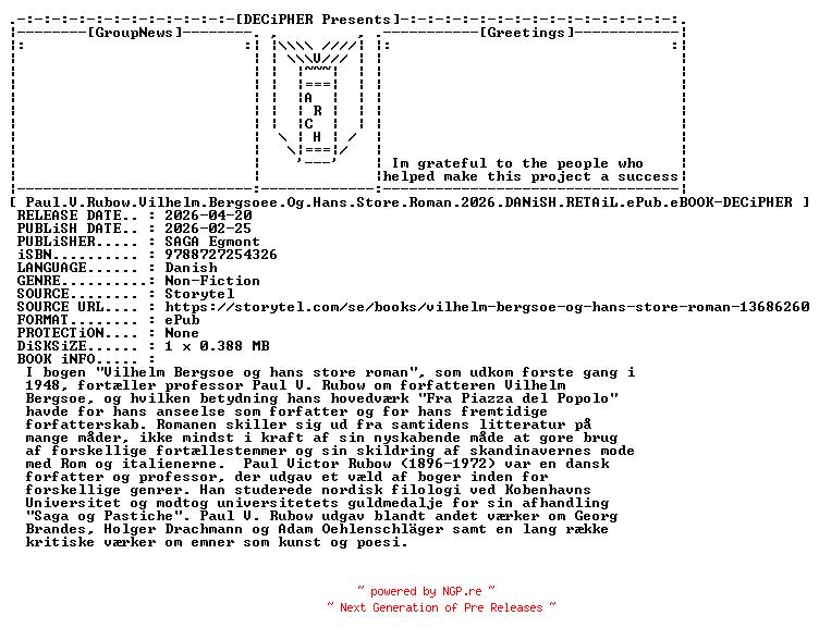 NFO for the release Paul.V.Rubow.Vilhelm.Bergsoee.Og.Hans.Store.Roman.2026.DANiSH.RETAiL.ePub.eBOOK-DECiPHER by DECiPHER