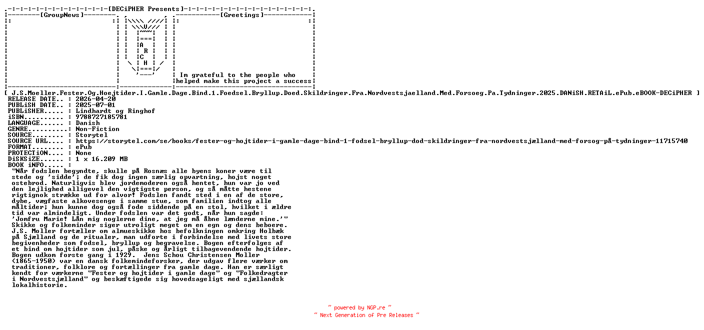 NFO for the release J.S.Moeller.Fester.Og.Hoejtider.I.Gamle.Dage.Bind.1.Foedsel.Bryllup.Doed.Skildringer.Fra.Nordvestsjaelland.Med.Forsoeg.Pa.Tydninger.2025.DANiSH.RETAiL.ePub.eBOOK-DECiPHER by DECiPHER