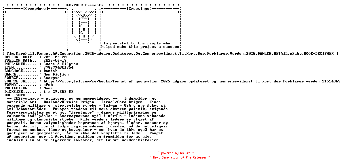 NFO for the release Tim.Marshall.Fanget.Af.Geografien.2025.Udgave.Opdateret.Og.Gennemrevideret.Ti.Kort.Der.Forklarer.Verden.2025.DANiSH.RETAiL.ePub.eBOOK-DECiPHER by DECiPHER