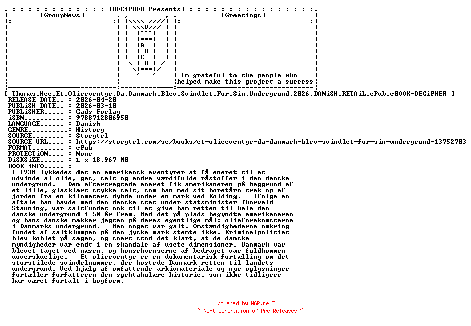 NFO for the release Thomas.Hee.Et.Olieeventyr.Da.Danmark.Blev.Svindlet.For.Sin.Undergrund.2026.DANiSH.RETAiL.ePub.eBOOK-DECiPHER by DECiPHER