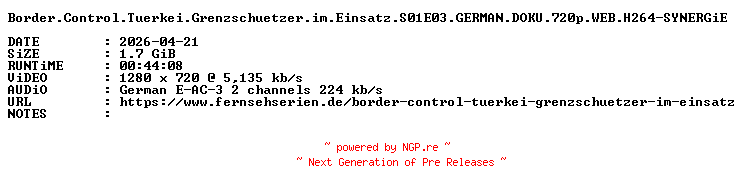 NFO for the release Border.Control.Tuerkei.Grenzschuetzer.im.Einsatz.S01E03.GERMAN.DOKU.720p.WEB.H264-SYNERGiE by SYNERGiE