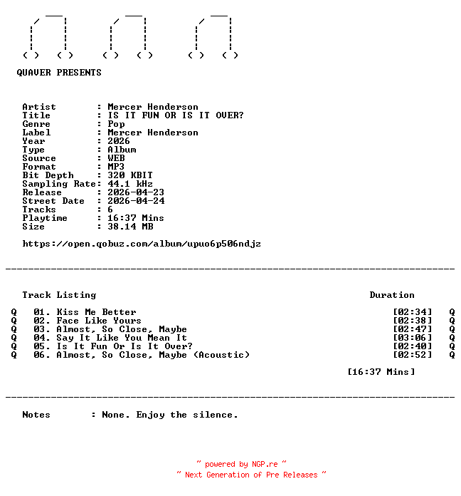 NFO for the release Mercer_Henderson-IS_IT_FUN_OR_IS_IT_OVER-EP-WEB-2026-QUAVER by QUAVER