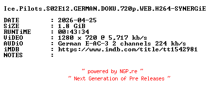 NFO for the release Ice.Pilots.S02E12.GERMAN.DOKU.720p.WEB.H264-SYNERGiE by SYNERGiE