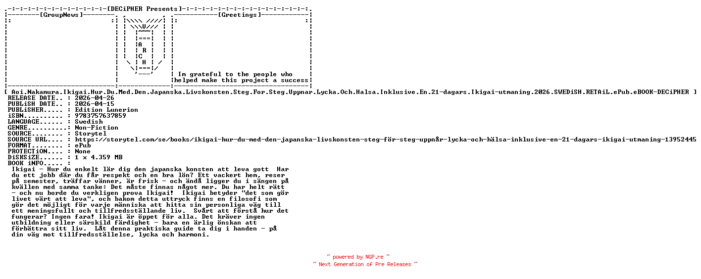 NFO for the release Aoi.Nakamura.Ikigai.Hur.Du.Med.Den.Japanska.Livskonsten.Steg.For.Steg.Uppnar.Lycka.Och.Halsa.Inklusive.En.21.dagars.Ikigai.Utmaning.2026.SWEDiSH.RETAiL.ePub.eBOOK-DECiPHER by DECiPHER